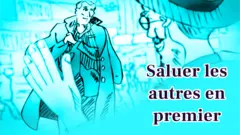 Saluer les autres en premier