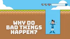 Why Do Bad Things Happen?