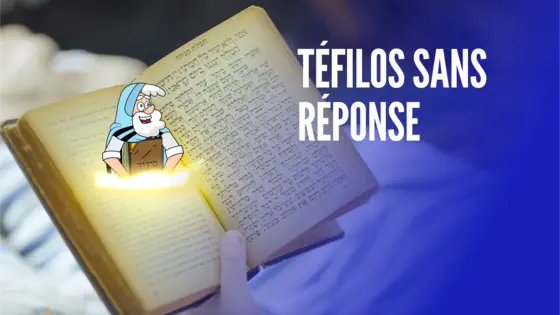 Téfilos sans réponse
