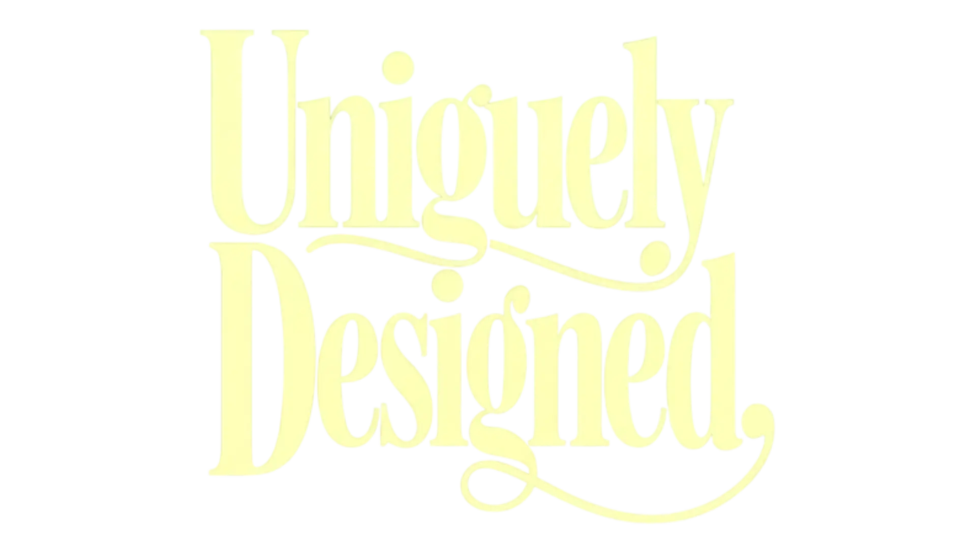 Uniquely Designed