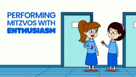 Performing Mitzvos with Enthusiasm