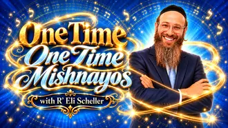 One Time, One Time Mishnayos