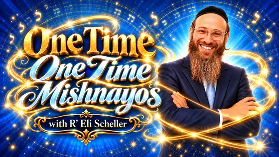 One Time, One Time Mishnayos