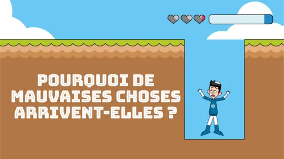 Pourquoi de mauvaises choses arrivent-elles ?