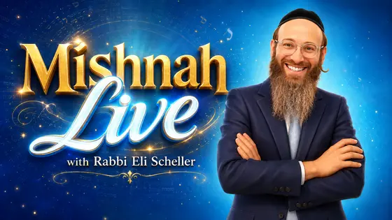 Mishnah Live with Rabbi Eli Scheller