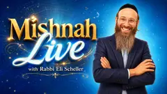 Mishnah Live with Rabbi Eli Scheller