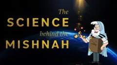 The Science Behind the Mishnah
