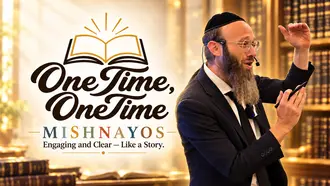 One Time, One Time Mishnayos