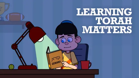 Learning Torah Matters