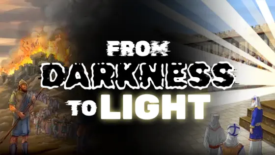 From Darkness to Light